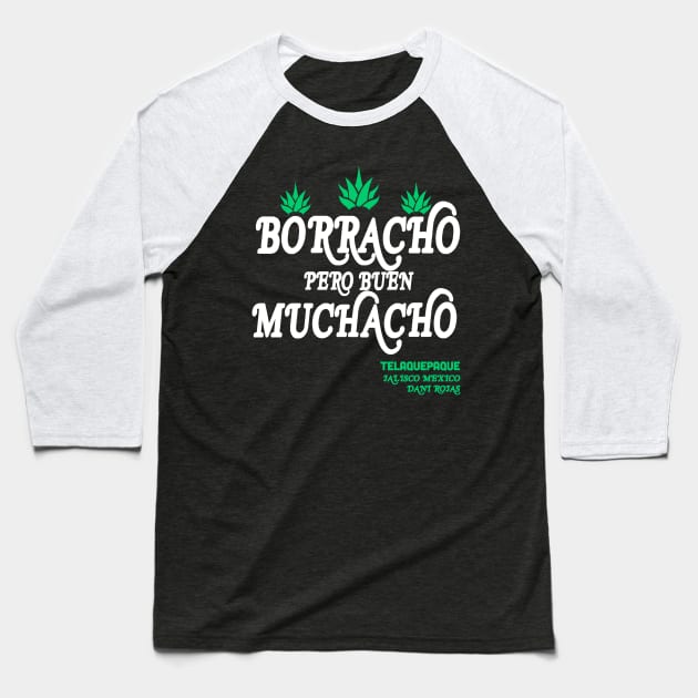 Borracho pero buen muchacho Baseball T-Shirt by 3coo